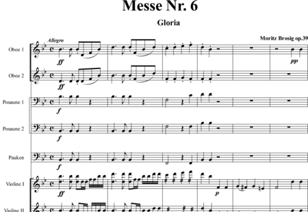 Brosig, Moritz
: Mass No. 6: Gloria - Solo>alto/Ten/bajo+Coro>SATB+Violoncello+Ob2+Trb2+Tp+Org+[Vl2+Vla+Cb]:0