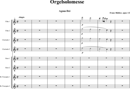 Bühler, Franz
: Orgelsolomesse: Agnus Dei - Coro>SATB+[Fl2+Clar2]+[Cr2+Trp2]+Tp+Org+[Vl2+Vla+Cb]:0