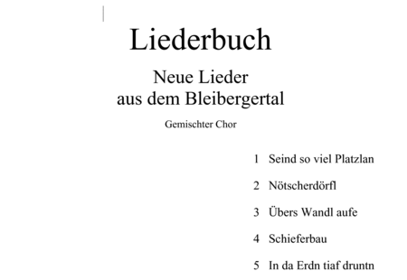 Lackner, Erwin H V: Liederbuch: Neue Lieder aus dem Bleibergertal (  Songbook: New Songs from the Bl - Coro>SATB:0