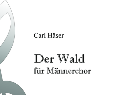 Häsler, Carl: Der Wald - Chor>TTBB:0