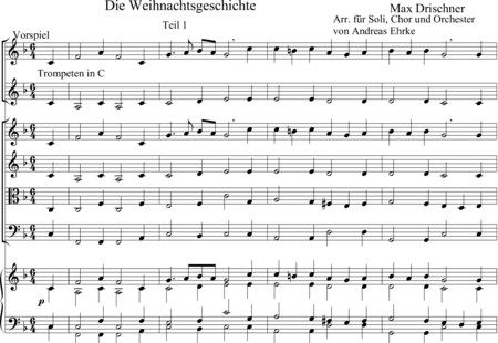 Drischner, Max: Weihnachtsgeschichte Teil 1 - Solo>Ten/Bass+Chor>SATB+[Vl2]+TrpC2+[Vla+Vc]+Fl+Org+Px:0