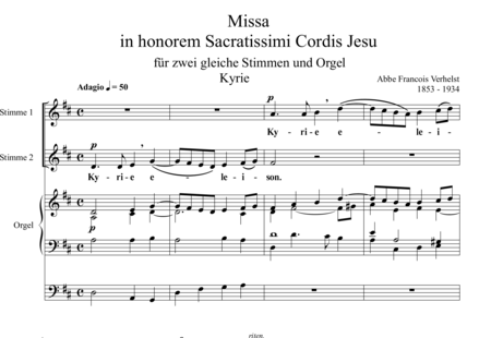 Verhelst, Abbé Francois: Missa in honorem Sacratissima Cordis Jesu für 2 gleiche Stimmen und Orgel- Kyrie - Chor>XX+Orgel>mPed:0