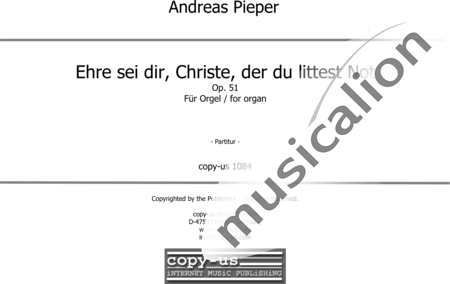Pieper, Andreas: Ehre sei dir, Christe, der du littest Not - Orgel:0