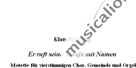 Miehling, Klaus: Er ruft seine Schafe mit Namen  - Chor>SATB+Orgel:0