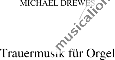 Drewes, Michael: Música luctuosa para órgano - Órgano>cPed:0