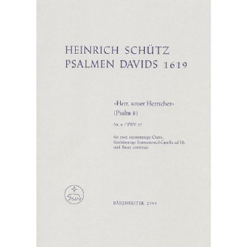 Herr, unser Herrscher für zwei vierstimmige Chöre, fünfstimmige Instrumental-Capella ad lib. und Basso continuo
