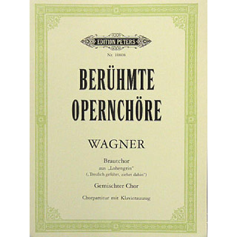 Berühmte Opernchöre: Treulich geführt, ziehet dahin (Brautchor)