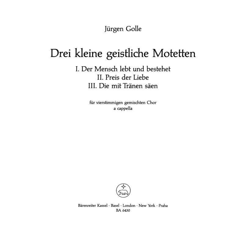 Drei kleine geistliche Motetten für vierstimmigen gemischten Chor a cappella 
