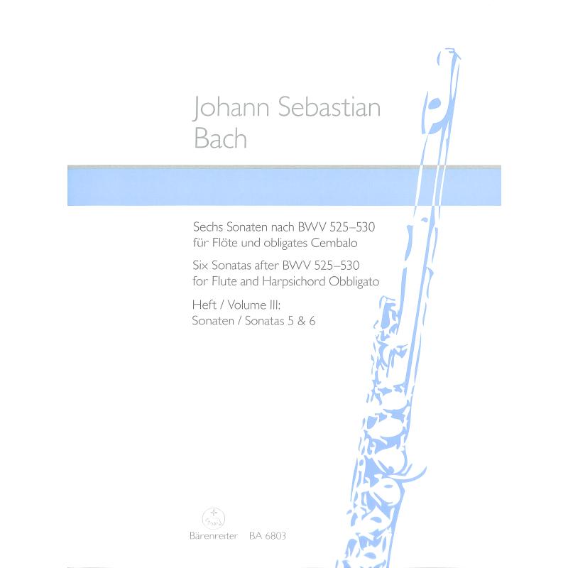 Sechs Sonaten nach BWV 525-530 für Flöte und obligates Cembalo 