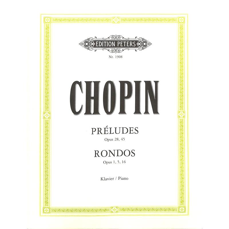 Préludes op. 28, 45 - Rondos op. 1, 5, 16